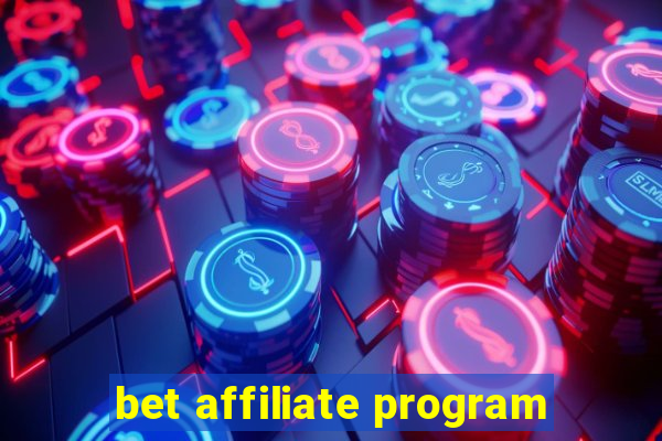 bet affiliate program